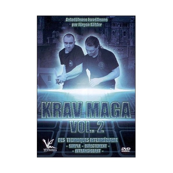 Krav Maga Vol.2 techniques intermédiaires - Jürgen köhler