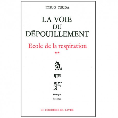 La voie du dépouillement, Vol.2 école de la respiration - Itsuo Tsuda