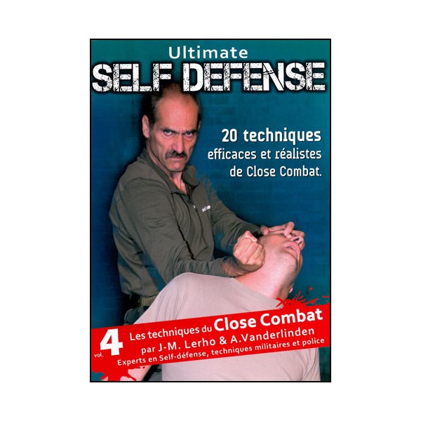 Ultimate Self défense Vol.4, les tech. du Close Combat - Vanderlinden