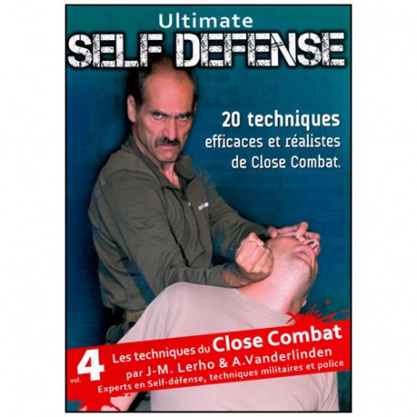 Ultimate Self défense Vol.4, les tech. du Close Combat - Vanderlinden