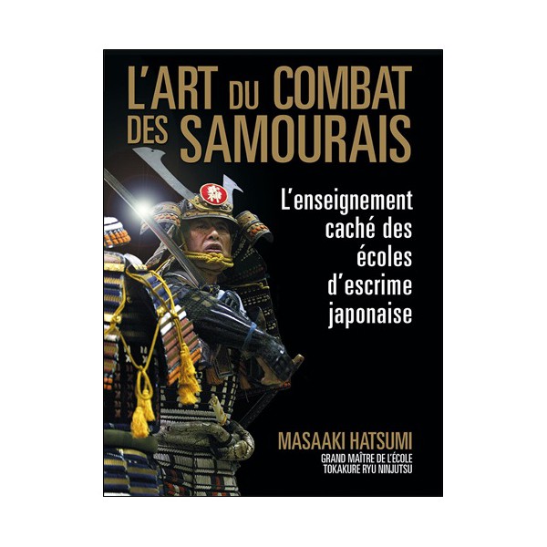 L'art du combat des Samouraïs - Masaaki Hatsumi