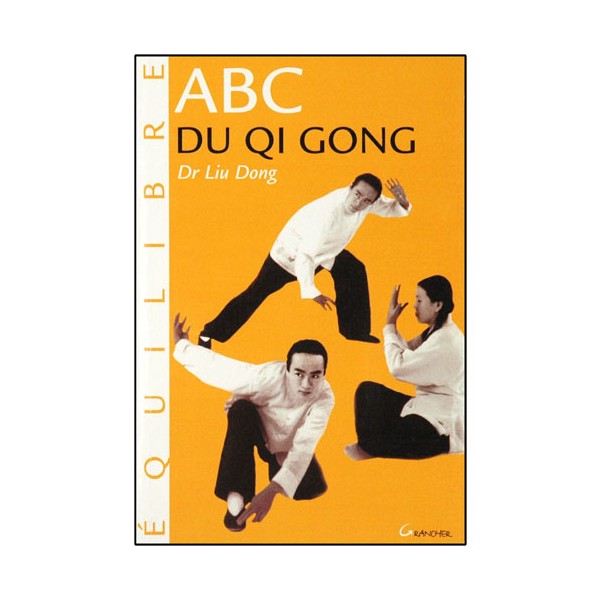 ABC du Qi Gong - Dr. Liu Dong