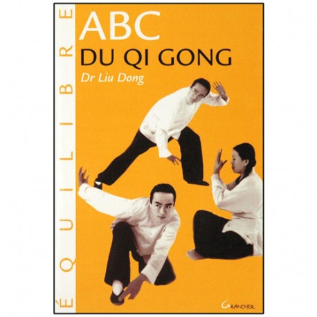 ABC du Qi Gong - Dr. Liu Dong