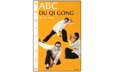 ABC du Qi Gong - Dr. Liu Dong