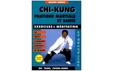 Chi-Kung, Pratique martiale et santé - Yang Jwing-Ming