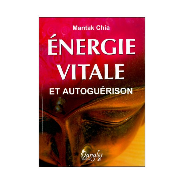 Energie Vitale & Autoguérison - Mantak Chia