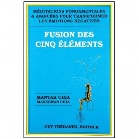 Fusion des cinq éléments - Mantak Chia