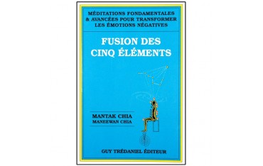 Fusion des cinq éléments - Mantak Chia