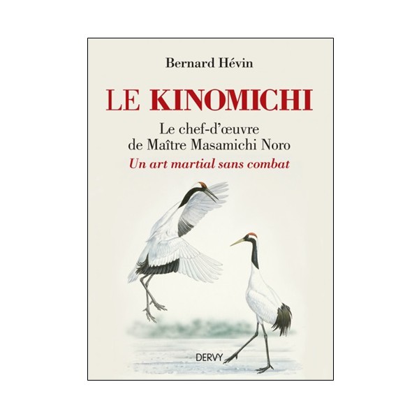 Le Kinomichi un art martial sans combat - Bernard Hévin