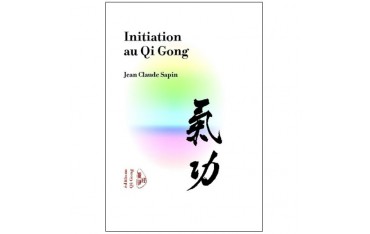 Initiation au Qi Gong - Jean-claude Sapin