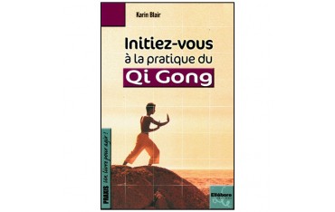 Initiez-vous à la pratique du Qi Gong - Karin Blair