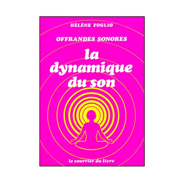 La dynamique du son, offrandes sonores - Hélène Foglio