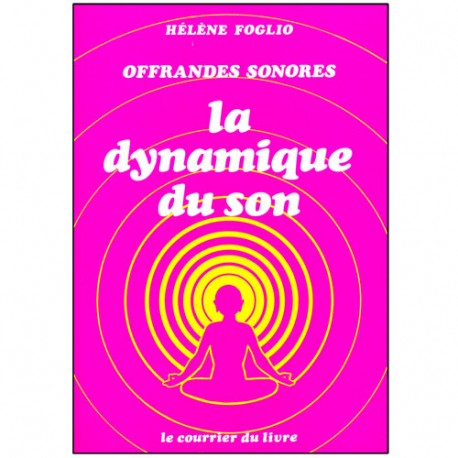 La dynamique du son, offrandes sonores - Hélène Foglio