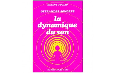 La dynamique du son, offrandes sonores - Hélène Foglio