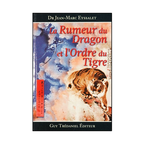 La rumeur du dragon et l'ordre du tigre - Jean Marc Eyssalet