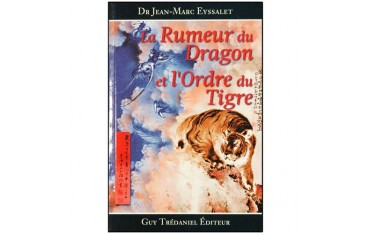 La rumeur du dragon et l'ordre du tigre - Jean Marc Eyssalet