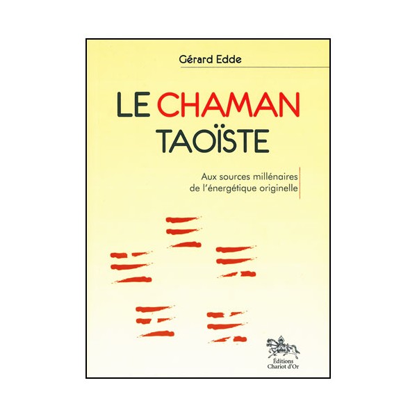 Le Chaman Taoïste - Gérard Edde