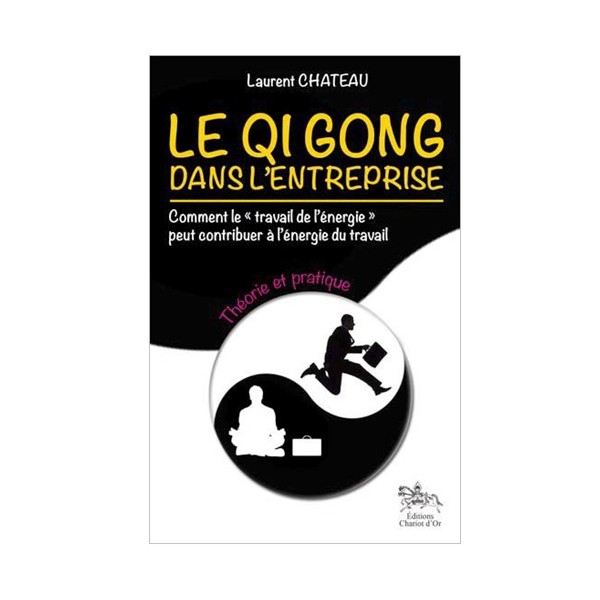 Le Qi Gong dans l'entreprise - Laurent Chateau