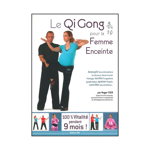 Le Qi Gong pour la femme enceinte - Roger Itier