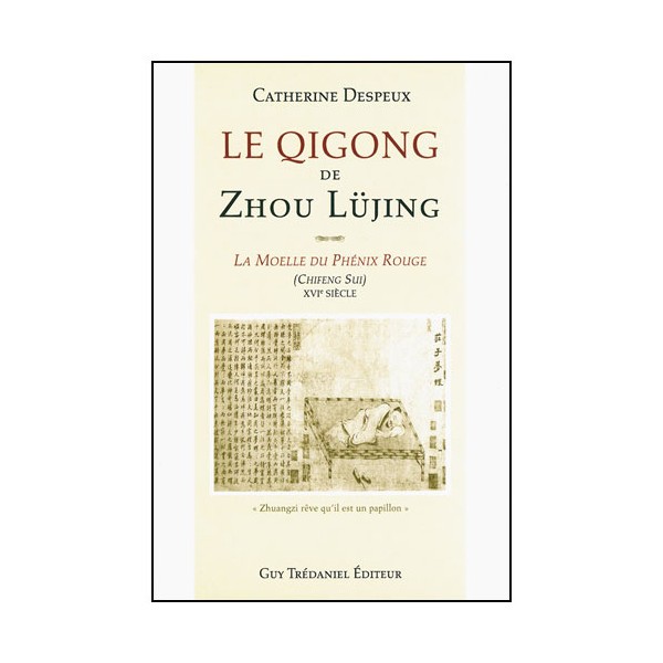 Le Qigong de Zhou Lüjing (la moelle du phénix rouge) - C Despeux