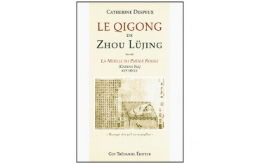 Le Qigong de Zhou Lüjing (la moelle du phénix rouge) - C Despeux