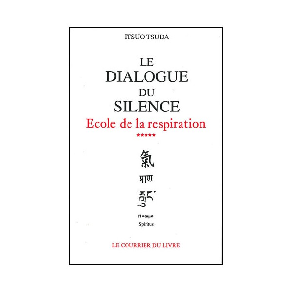 Le dialogue du silence, école de la respiration - Itsuo Tsuda