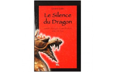 Le silence du Dragon, santé, énergie et médit. selon le Tao - G. Edde