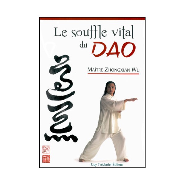 Le souffle vital du Dao - Zhongxian Wu
