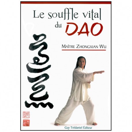 Le souffle vital du Dao - Zhongxian Wu