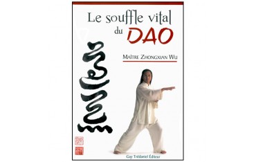 Le souffle vital du Dao - Zhongxian Wu