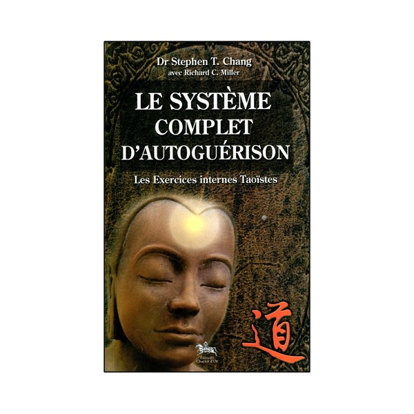 Le système complet d'autoguérison - Stephen T.Chang