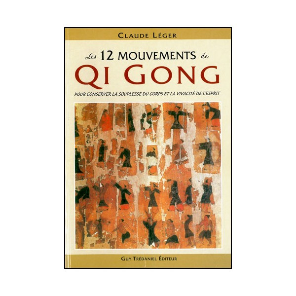 Les 12 mouvements de Qigong - Claude Léger