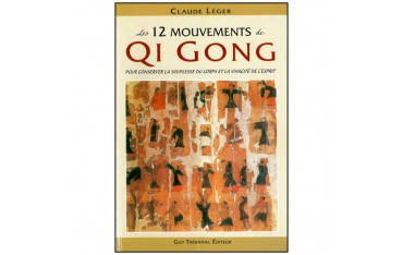 Les 12 mouvements de Qigong - Claude Léger
