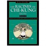 Les Racines du Chi-Kung, santé, longévité & martial - Yang Jwing-Ming