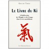 Le livre du Ki, l'Unification de l'Esprit et du Corps dans la vie qotidienne - Koichi Tohei