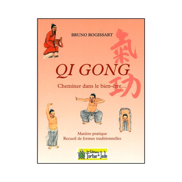 Qi Gong cheminer dans le bien être - Bruno Rogissart
