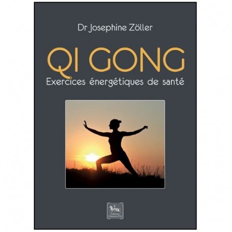 Qi Gong, exercices énergétiques de santé - Dr Josephine Zöller
