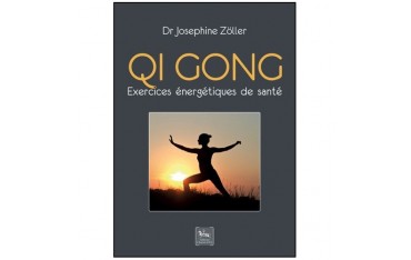 Qi Gong, exercices énergétiques de santé - Dr Josephine Zöller