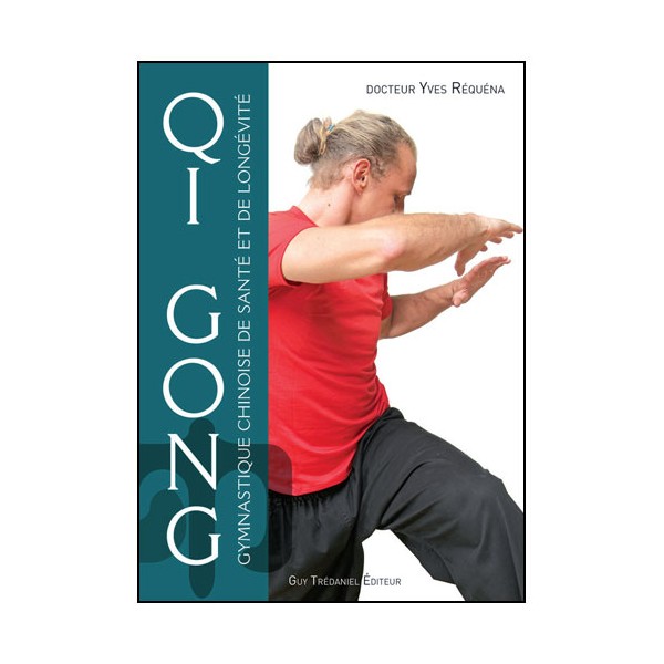 Qi Gong, gymnastique chinoise de santé & longévité (+DVD) - Réquena