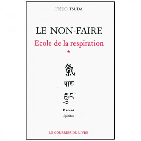 Le non-faire, école de la respiration (vol.1) - Itsuo Tsuda