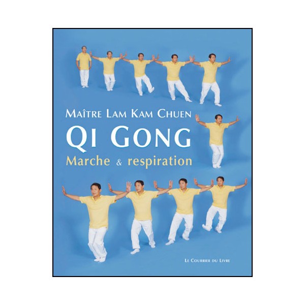 Qi Gong, marche et respiration - Lam Kam Chuen