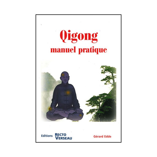 Qigong manuel pratique - Gérard Edde