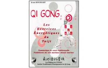 Taiji Qi Gong, les exercices énergétiques du Taiji - Bruno Rogissart