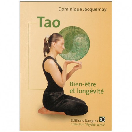 Tao, Bien-être et longévité - Dominique Jacquemay