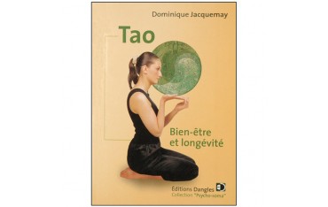 Tao, Bien-être et longévité - Dominique Jacquemay