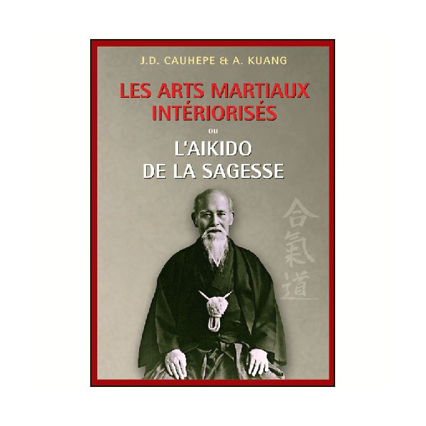 Les Arts Martiaux intériorisés ou l'Aikido de la sagesse - Cauhépé