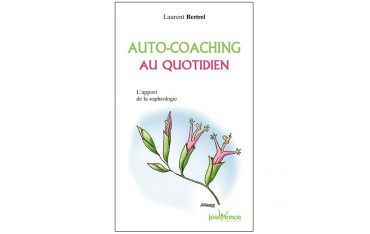 Auto-coaching au quotidien. L'apport de la sophrologie - Bertrel