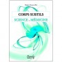 Corps subtils science et médecine - Marie-France Bel