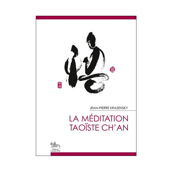 La Méditation Taoîste Ch'An - J-P Krasensky