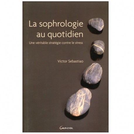 La Sophrologie au quotidien - Victor Sebastiao